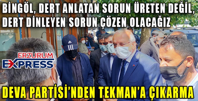 BİNGÖL, DERT ANLATAN SORUN ÜRETEN DEĞİL, DERT DİNLEYEN SORUN ÇÖZEN OLACAĞIZ. 