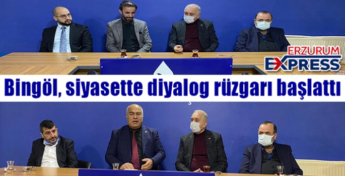 Bingöl, siyasette diyalog rüzgarı başlattı