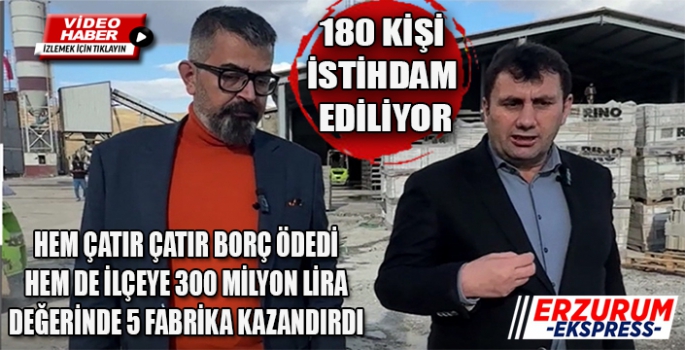 BİR YANDAN BORÇ ÖDEDİ, DİĞER YANDAN 300 MİLYON TL'LİK FABRİKALAR KURDU