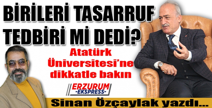 Birileri tasarruf tedbiri mi dedi?