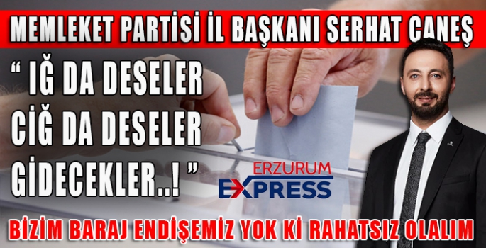 BİZİM BARAJ ENDİŞEMİZ YOK Kİ RAHATSIZ OLALIM.