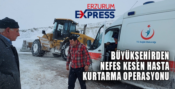 Büyükşehir’den nefes kesen hasta kurtarma operasyonu