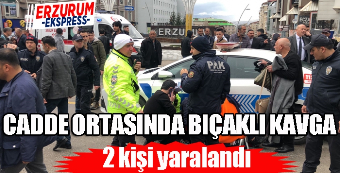  Cadde ortasında bıçaklı kavga