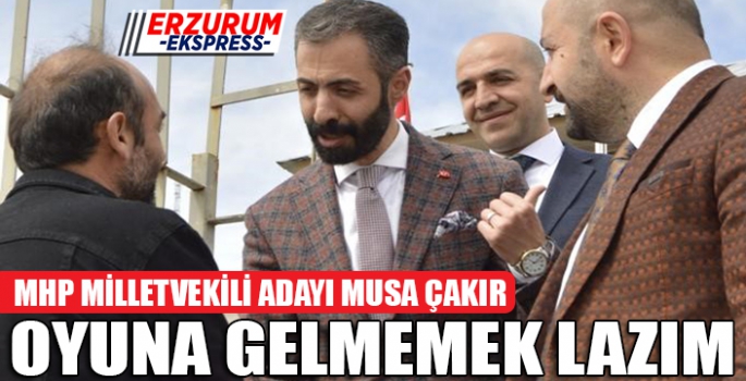  Çakır; Oyuna gelmemek lazım