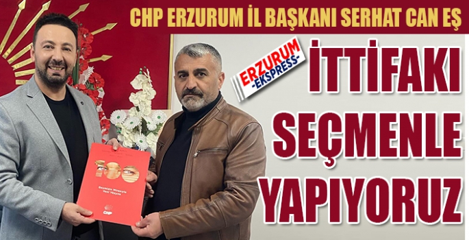 CAN EŞ, BİZ İTTİFAKI SEÇMENLE YAPIYORUZ