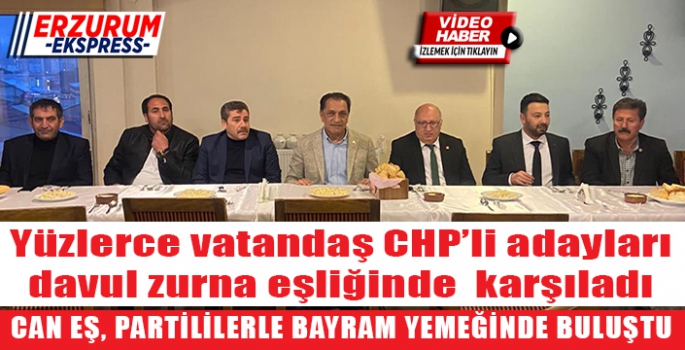 CAN EŞ PARTİLİLERLE BAYRAM YEMEĞİNDE BULUŞTU. 