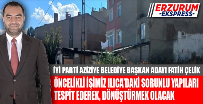 ÇELİK'TEN KENTSEL DÖNÜŞÜM VURGUSU 