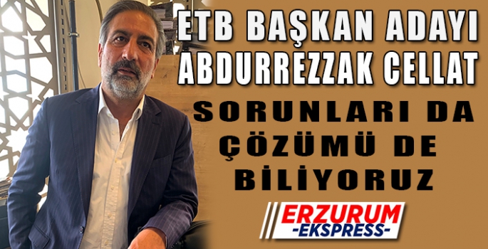 CELLAT, SORUNLARI DA ÇÖZÜMÜ DE BİLİYORUZ