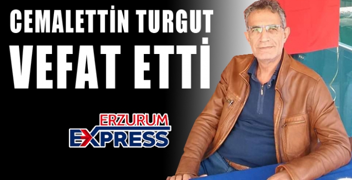 CEMALETTİN TURGUT VEFAT ETTİ 