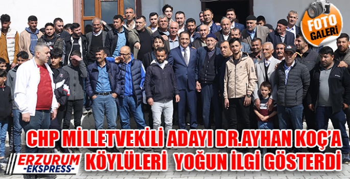 CHP ADAYI AYHAN KOÇ BAYRAMI, DOĞUP BÜYÜDÜĞÜ HORASAN'DA GEÇİRDİ. 