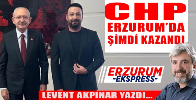 CHP ERZURUM’DA ŞİMDİ KAZANDI