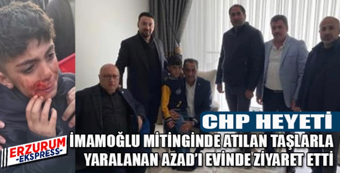 CHP HEYETİ DÜN ÇIKAN OLAYLARDA YARALANAN KÜÇÜK AZAD'I ZİYARET ETTİ. 