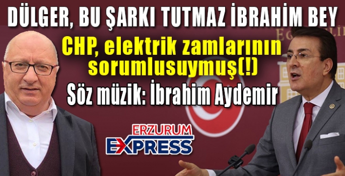 CHP İl Başkanı Suat Dülger, “ Kendim ettim Kendim buldum” türküsünü seslendirin daha inandırıcı olursunuz” 