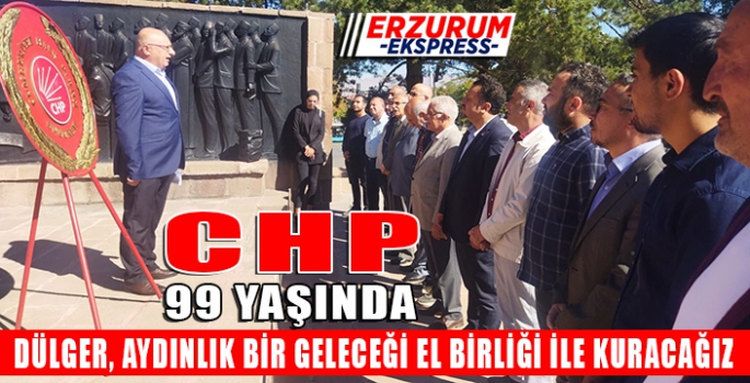 CHP'NİN 99'UNCU YAŞINI KUTLADILAR