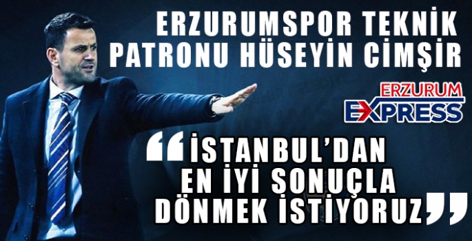 CİMŞİR, BEŞİKTAŞ'TAN PUAN YADA PUANLARLA DÖNMEK İSTİYORUZ