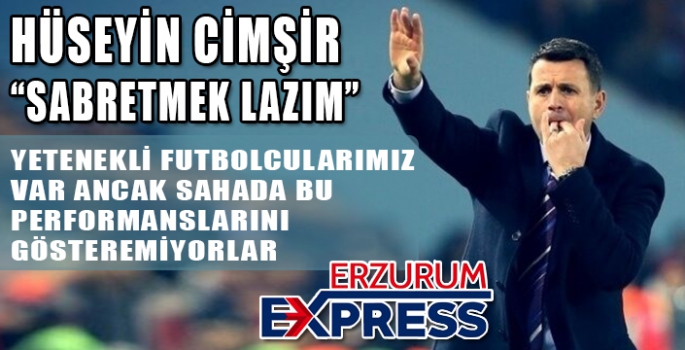 CİMŞİR MAÇTAN SONRA KONUŞTU