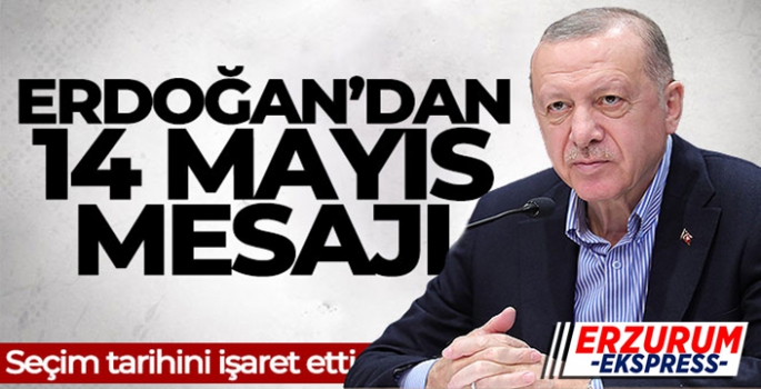 Cumhurbaşkanı Erdoğan'dan seçim için '14 Mayıs' mesajı