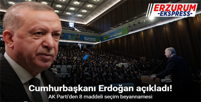 Cumhurbaşkanı Erdoğan, seçim beyannamesini açıkladı