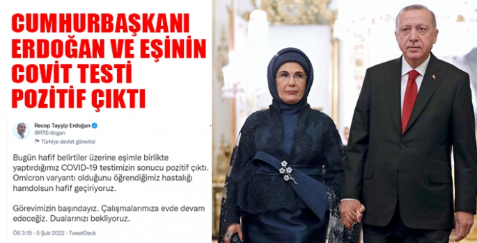 CUMHURBAŞKANI ERDOĞAN VE EŞİNİN COVİT 19 TESTİ POZİTİF ÇIKTI