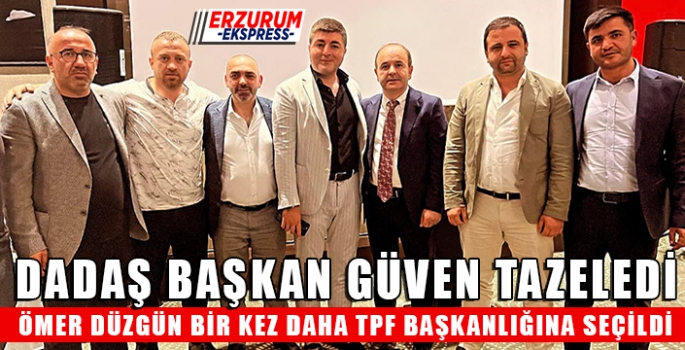 DADAŞ BAŞKAN GÜVEN TAZELEDİ