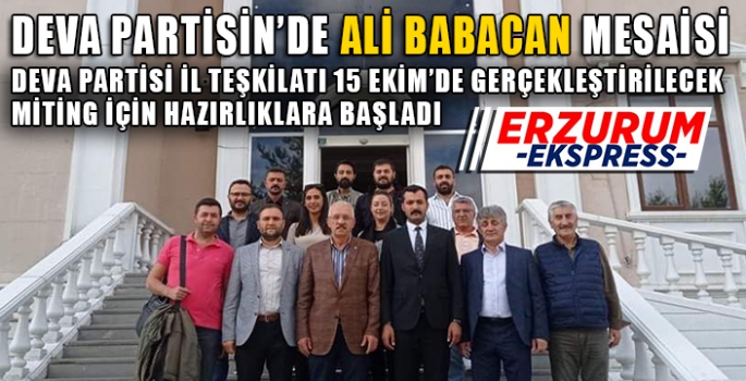 DEVA PARTİSİ'NDE ALİ BABACAN MESAİSİ 