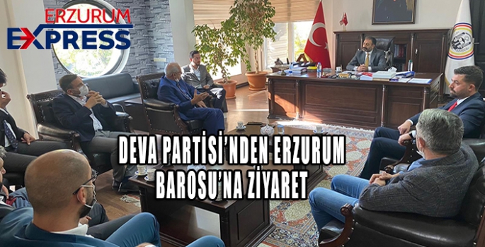 DEVA PARTİSİ'NDEN ERZURUM BAROSU'NA ZİYARET