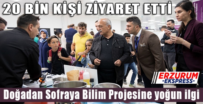 Doğadan Sofraya Bilim Projesi 20 bini aşkın ziyaretçiyi misafir etti