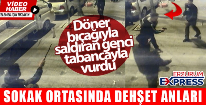 Döner bıçağıyla saldıran genci tabancayla vurdu