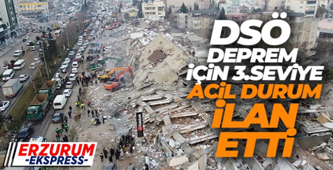 DSÖ deprem için 3. seviye acil durum ilan etti