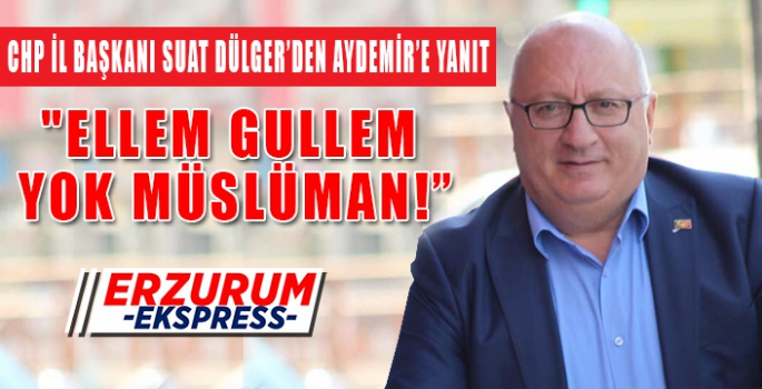 DÜLGER, ELLEM GULLEM YOK MÜSLÜMAN 