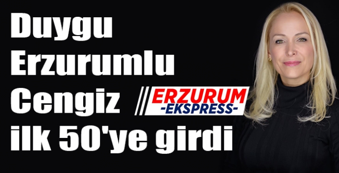 Duygu Erzurumlu Cengiz, ilk 50'ye girdi