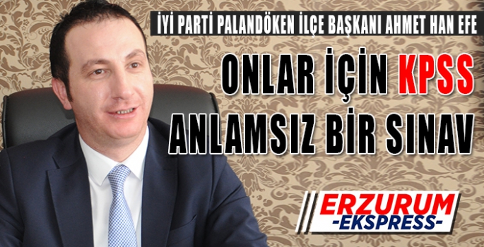 EFE, YETENEK SINAVIYLA  ATANMAK İSTİYORLAR