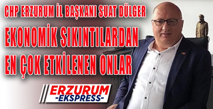 EKONOMİK SIKINTILARDAN EN ÇOK ETKİLENEN ONLAR