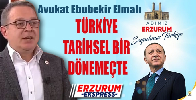 Elmalı, Türkiye tarihsel bir dönemeçte.