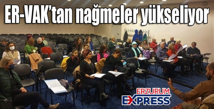 ER-VAK’tan nağmeler yükseliyor