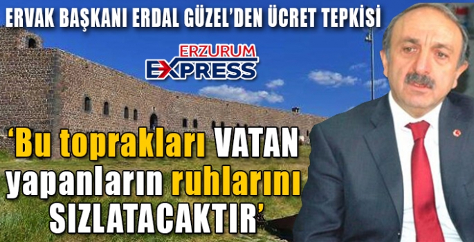 ER-VAK’tan Tabyalar ziyaretine ücret alınmasına tepki