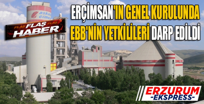 ERÇİMSAN'IN GENEL KURULUNDA EBB'NİN YETKİLİLERİ DARP EDİLDİ 