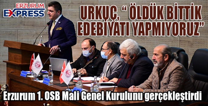 - Erzurum 1. OSB Mali Genel Kurulunu gerçekleştirdi