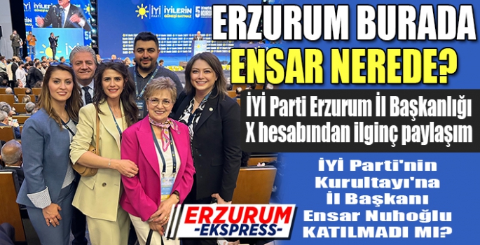 Erzurum burada, Ensar Nerede? 