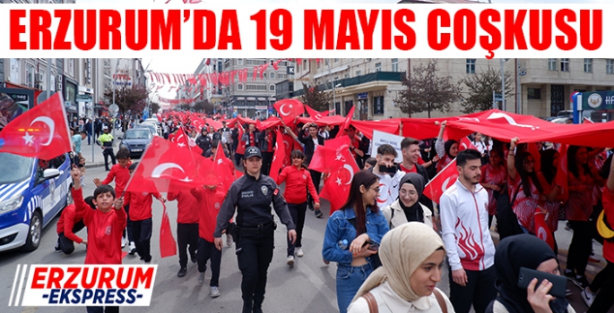 Erzurum’da 19 Mayıs coşkusu