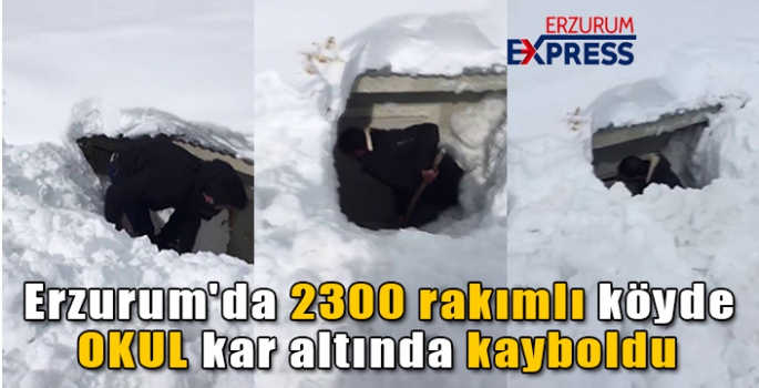  Erzurum'da 2300 rakımlı köyde okul kar altında kayboldu