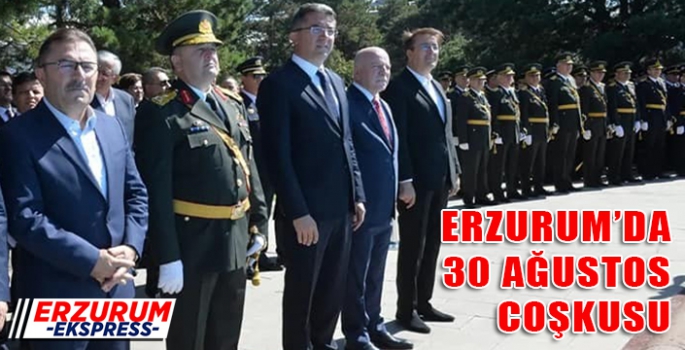 Erzurum’da 30 Ağustos coşkusu