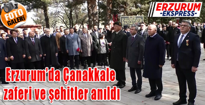 Erzurum’da Çanakkale zaferi ve şehitler anıldı