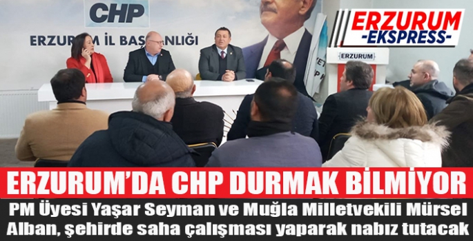 ERZURUM'DA CHP DURMAK BİLMİYOR 