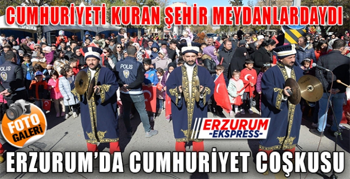  Erzurum’da Cumhuriyet coşkusu