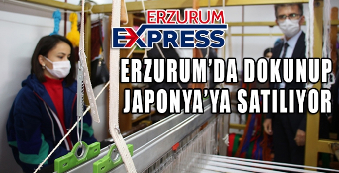 ERZURUM'DA DOKUNUP, JAPONYA'YA SATILIYOR