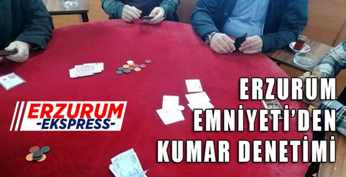 Erzurum'da Emniyet ekiplerinden kumar denetimi