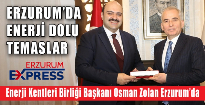 Erzurum’da enerji dolu temaslar