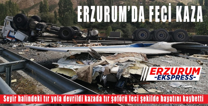 ERZURUM'DA FECİ KAZA