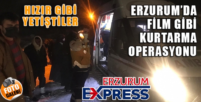 Erzurum’da hasta kurtarma operasyonu